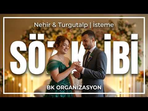 Nehir & Turgutalp İsteme ve Söz Klibi video kapağı